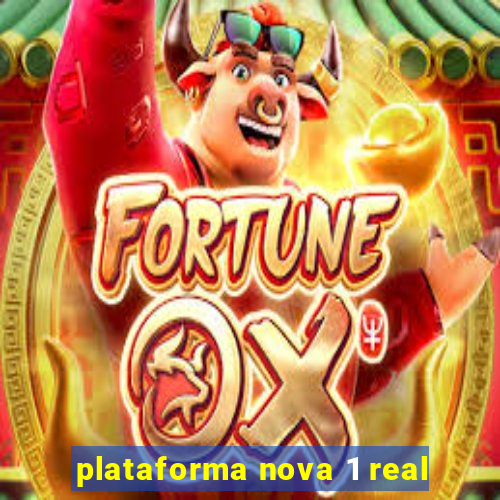 plataforma nova 1 real